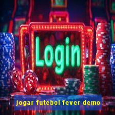 jogar futebol fever demo